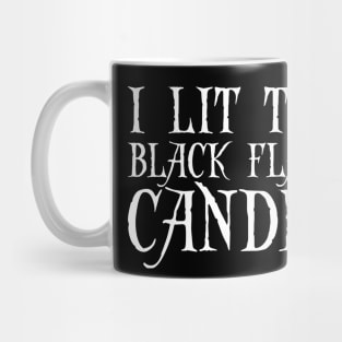 I Lit the Black Flame Candle Dark Mug